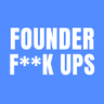 Founder F**K ups
