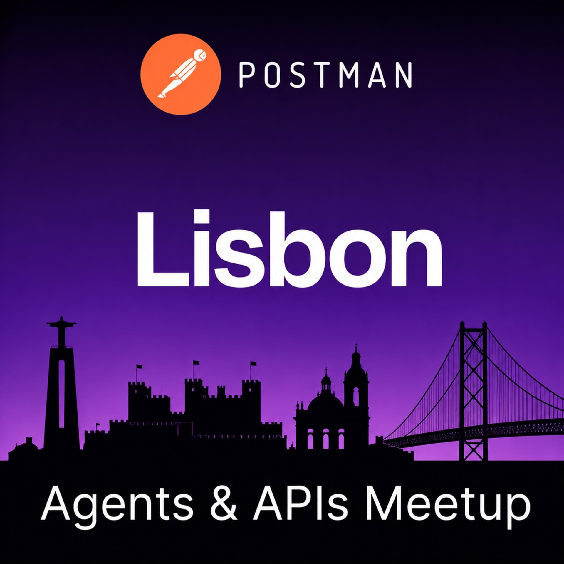Agents & APIs Lisbon Developer Meetup