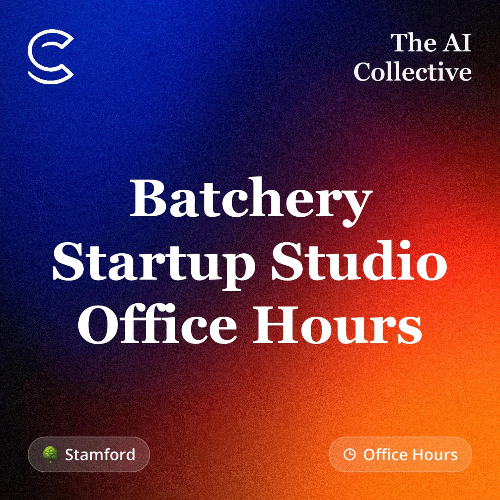 Batchery Startup Studio Office Hours (w/ The AI Collective)