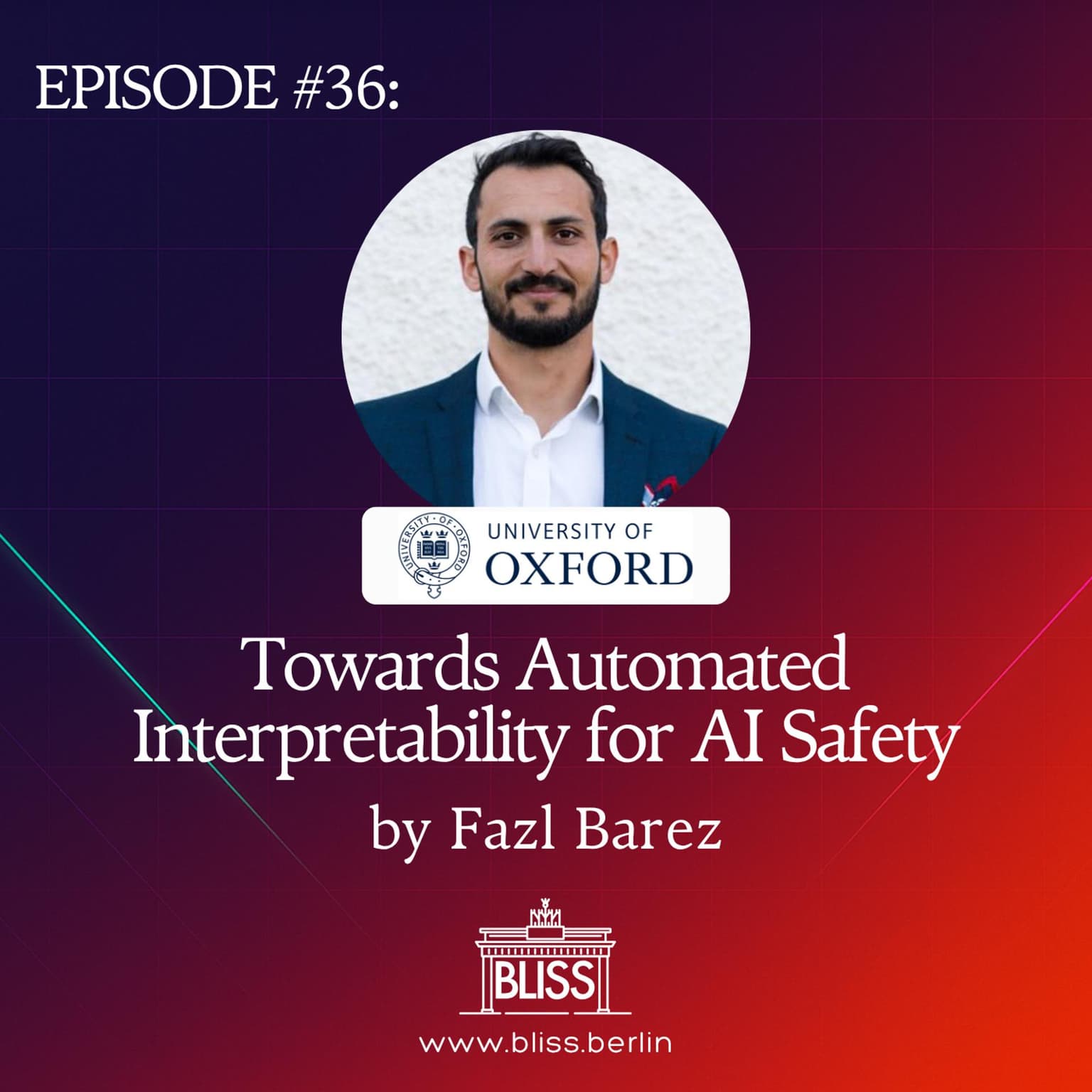 BLISS AI Speaker Series #36: Towards Automated Interpretability for AI Safety - Fazl Barez