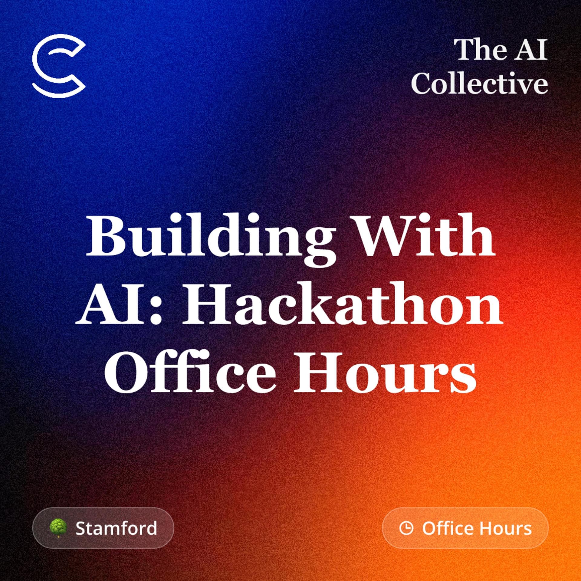 Building With AI: Hackathon Office Hours (w/ The AI Collective)