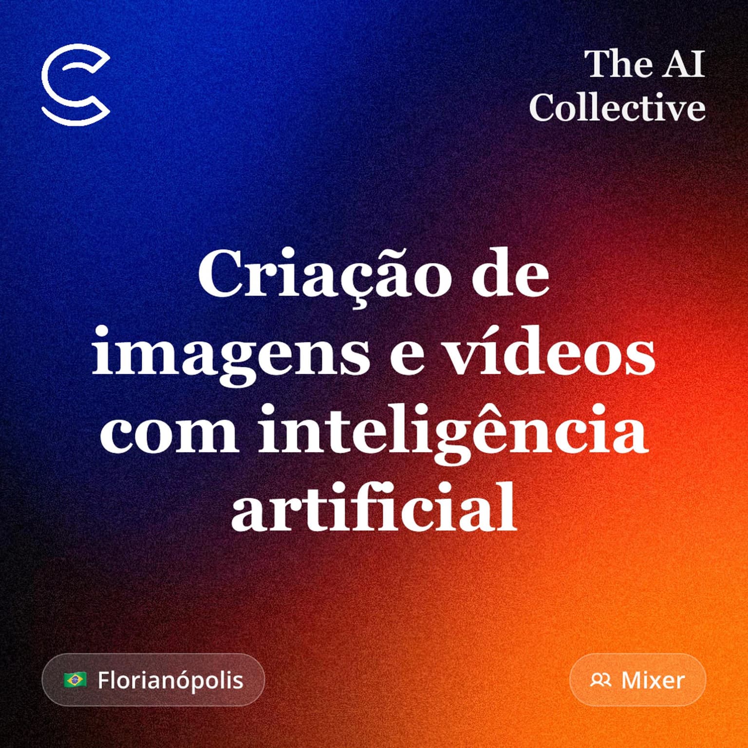 Criação de imagens e vídeos com inteligência artificial: The AI Collective Florianópolis + Belém Amazônia