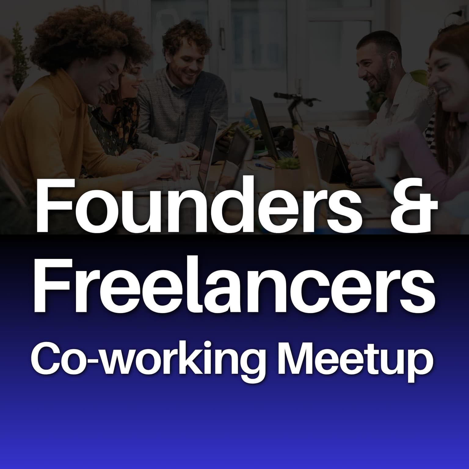 Founders & Freelancers Co-Working Meetup