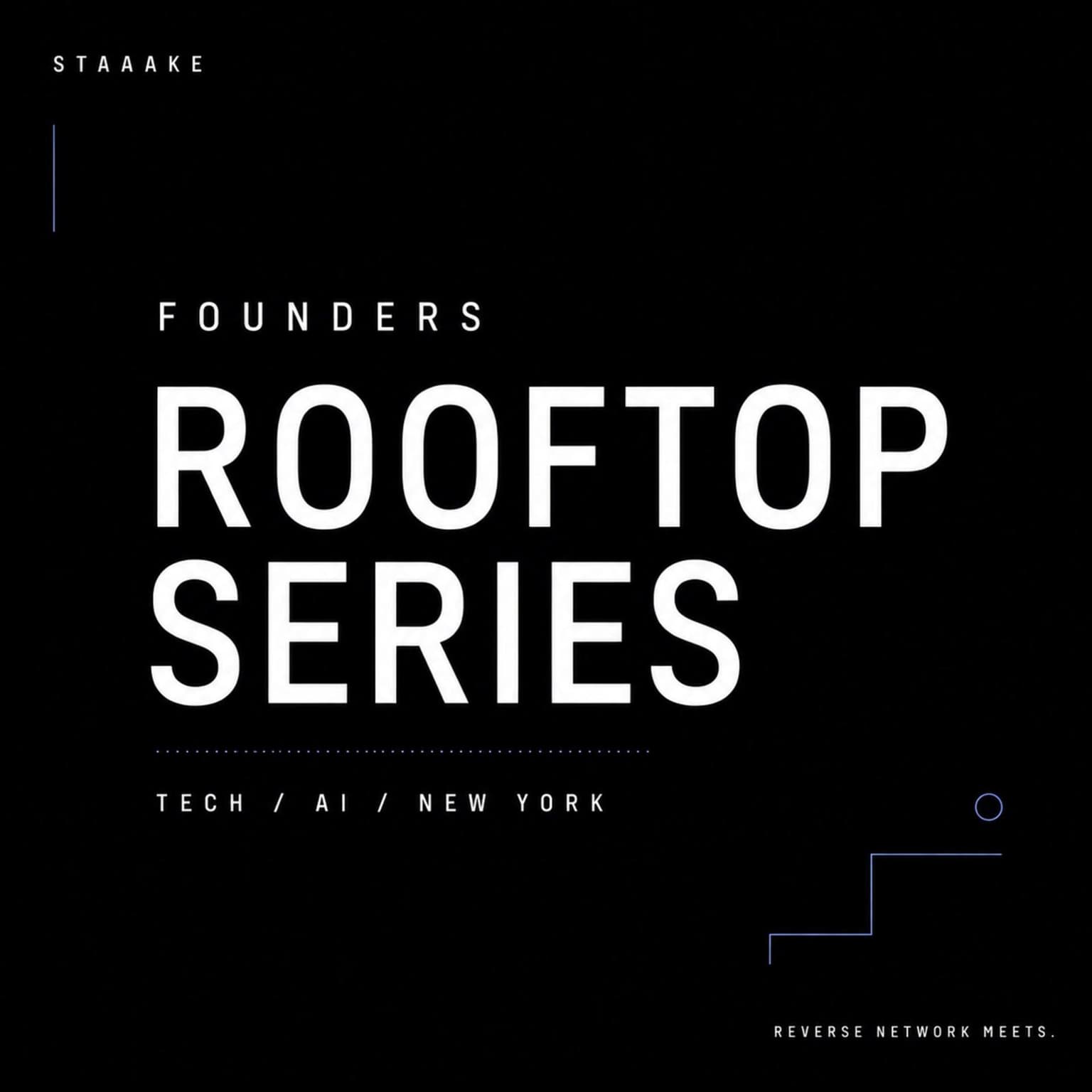 Founders Rooftop Series, AI/Tech (Second last) — Reverse Network Meet