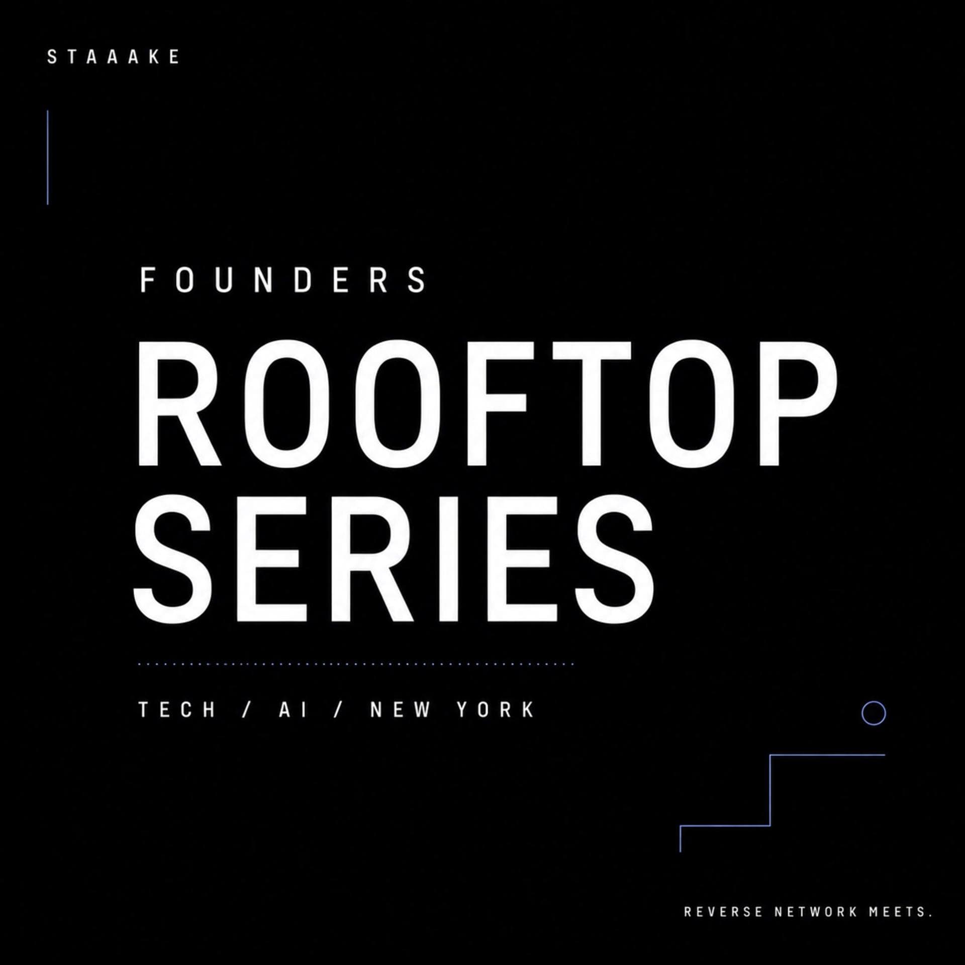 Founders Rooftop Series, AI/Tech (Second last) — Reverse Network Meet