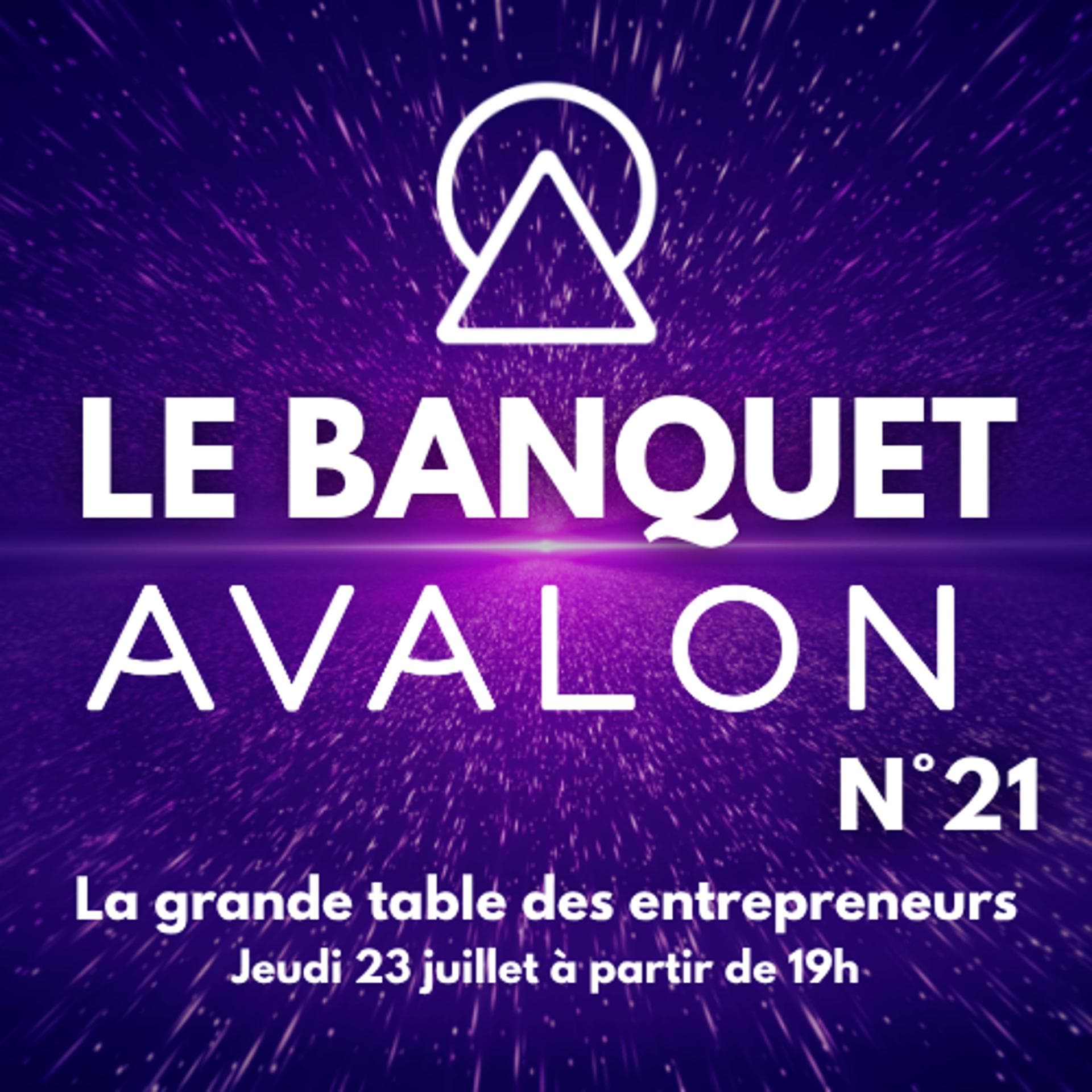 Le Banquet Avalon #21 - La grande table des entrepreneurs