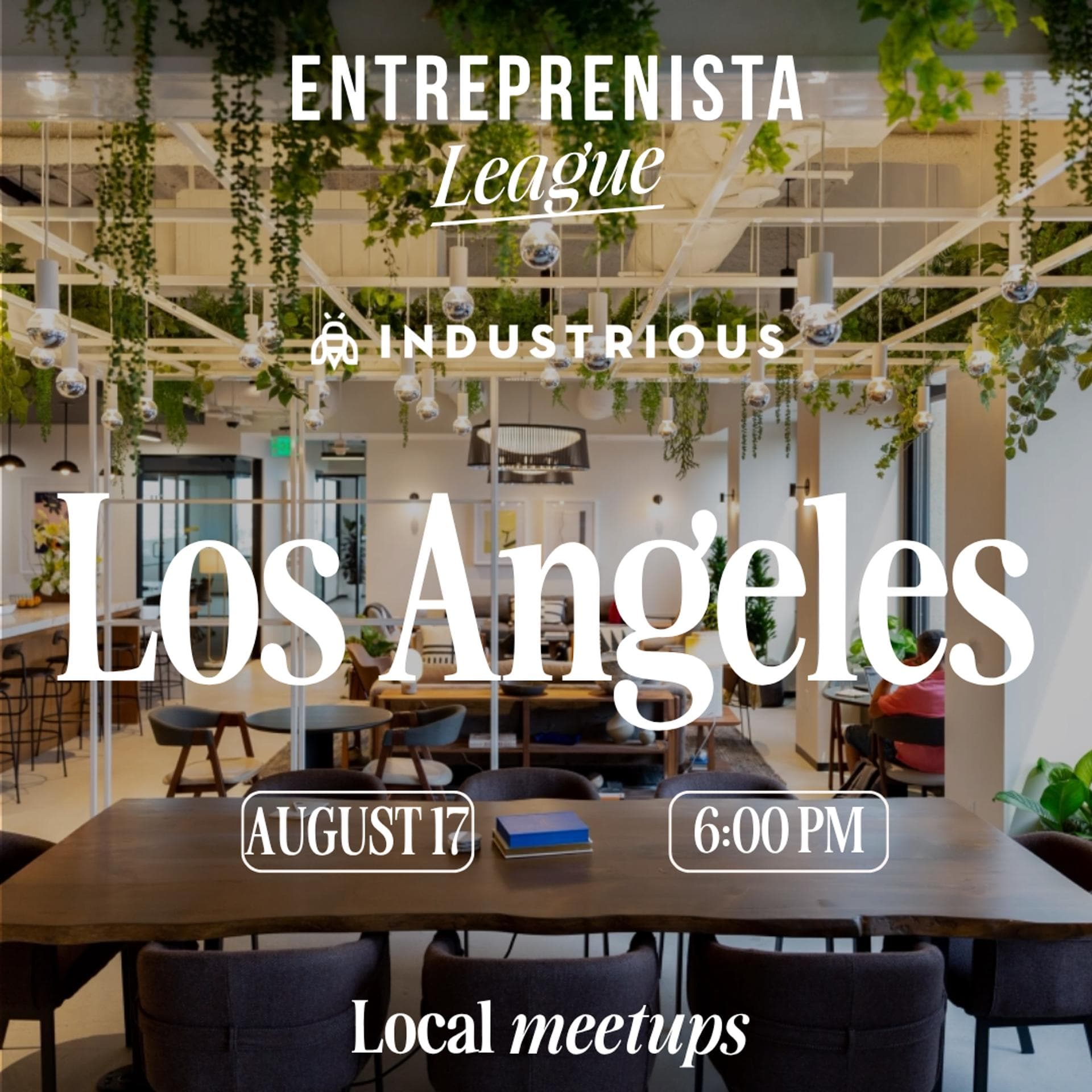 Los Angeles, CA - Entreprenista x Industrious