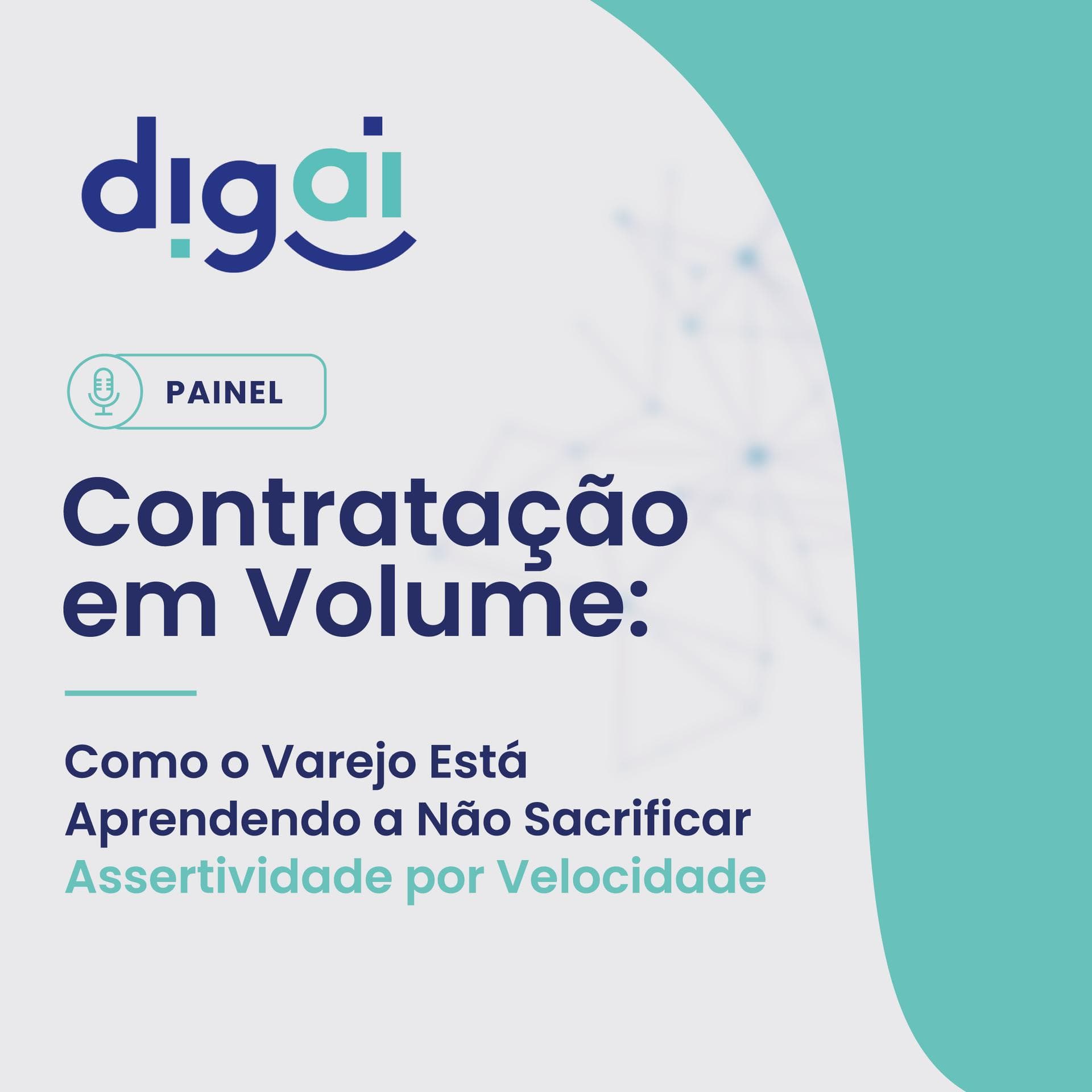 PAINEL: Contratação em Volume: Como o Varejo Está Aprendendo a Não Sacrificar Assertividade por Velocidade