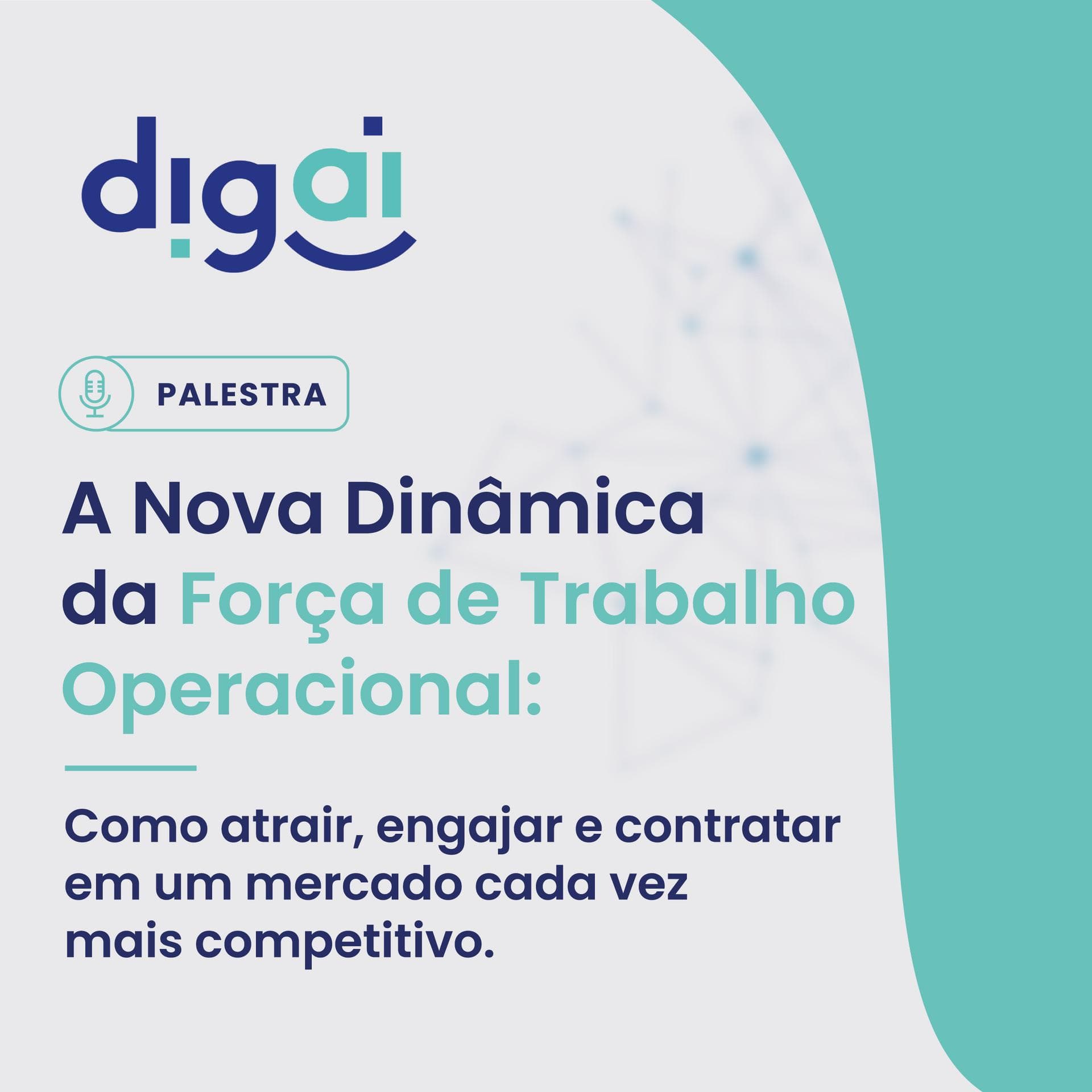 PALESTRA: A Nova Dinâmica da Força de Trabalho Operacional: Como atrair, engajar e contratar em um mercado cada vez mais competitivo.