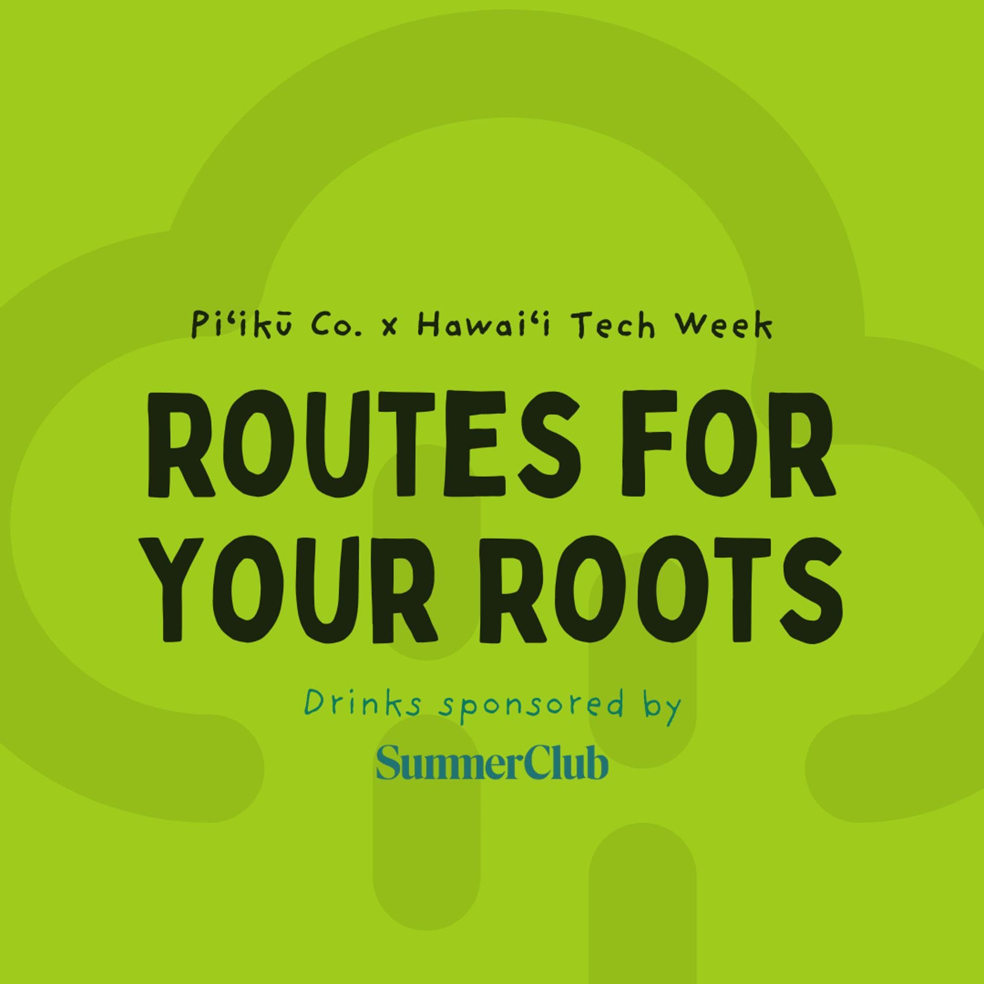 Piʻikū Co. Pau Hana – Finding Routes for Your Roots in Tech