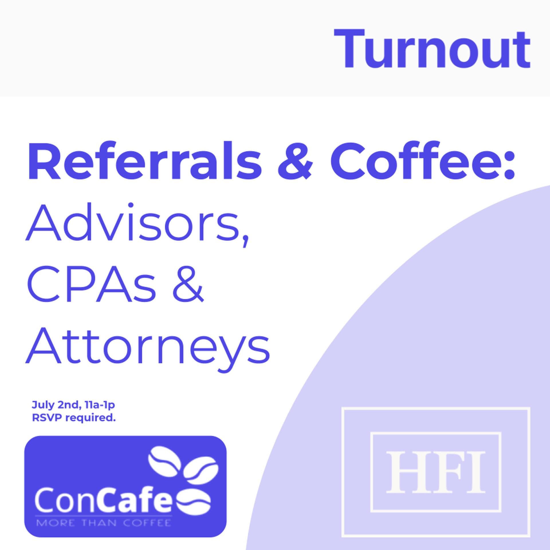 Referrals & Coffee: Advisors, CPAs & Attorneys