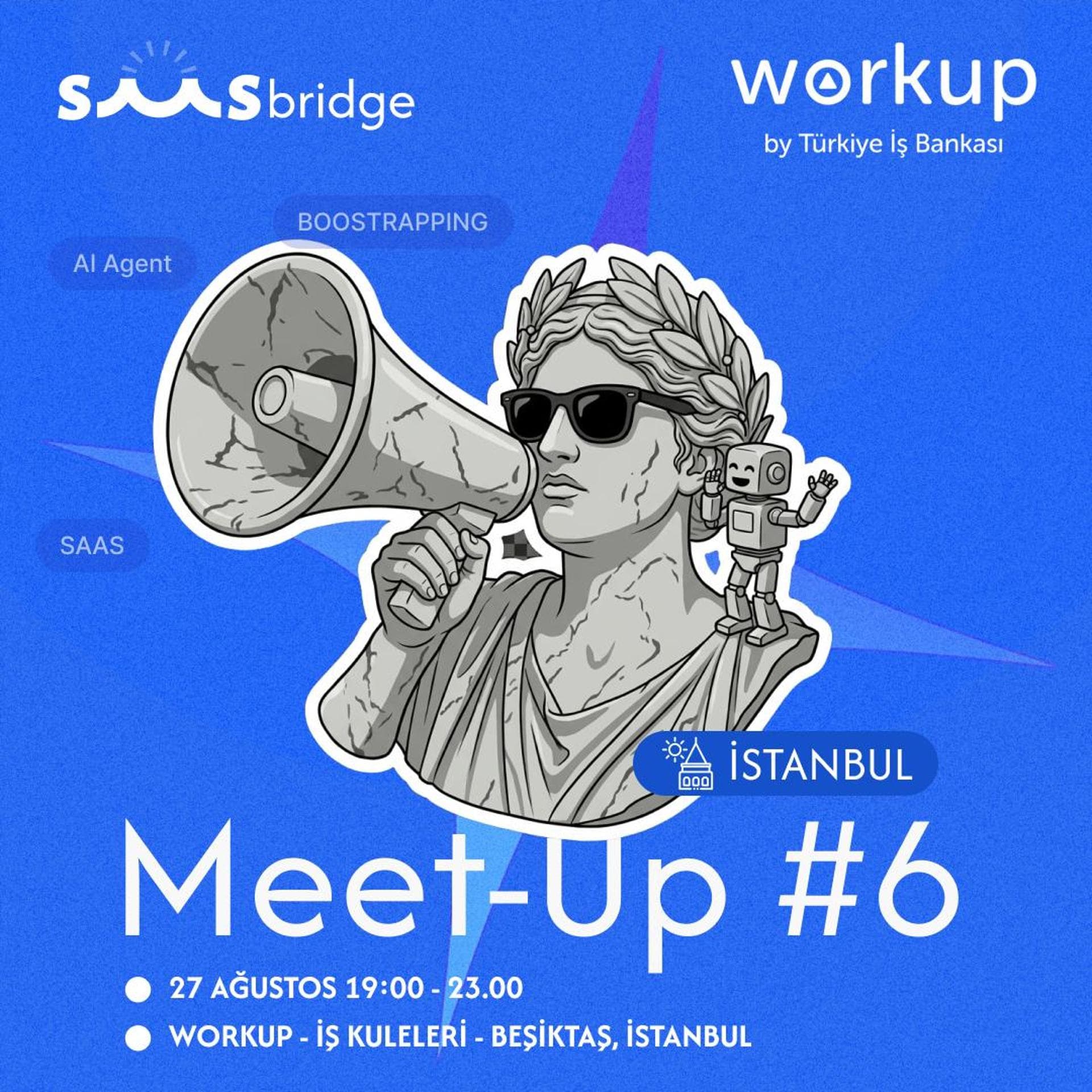 SaaS Bridge Meet-Up #6 × Workup by Türkiye İş Bankası