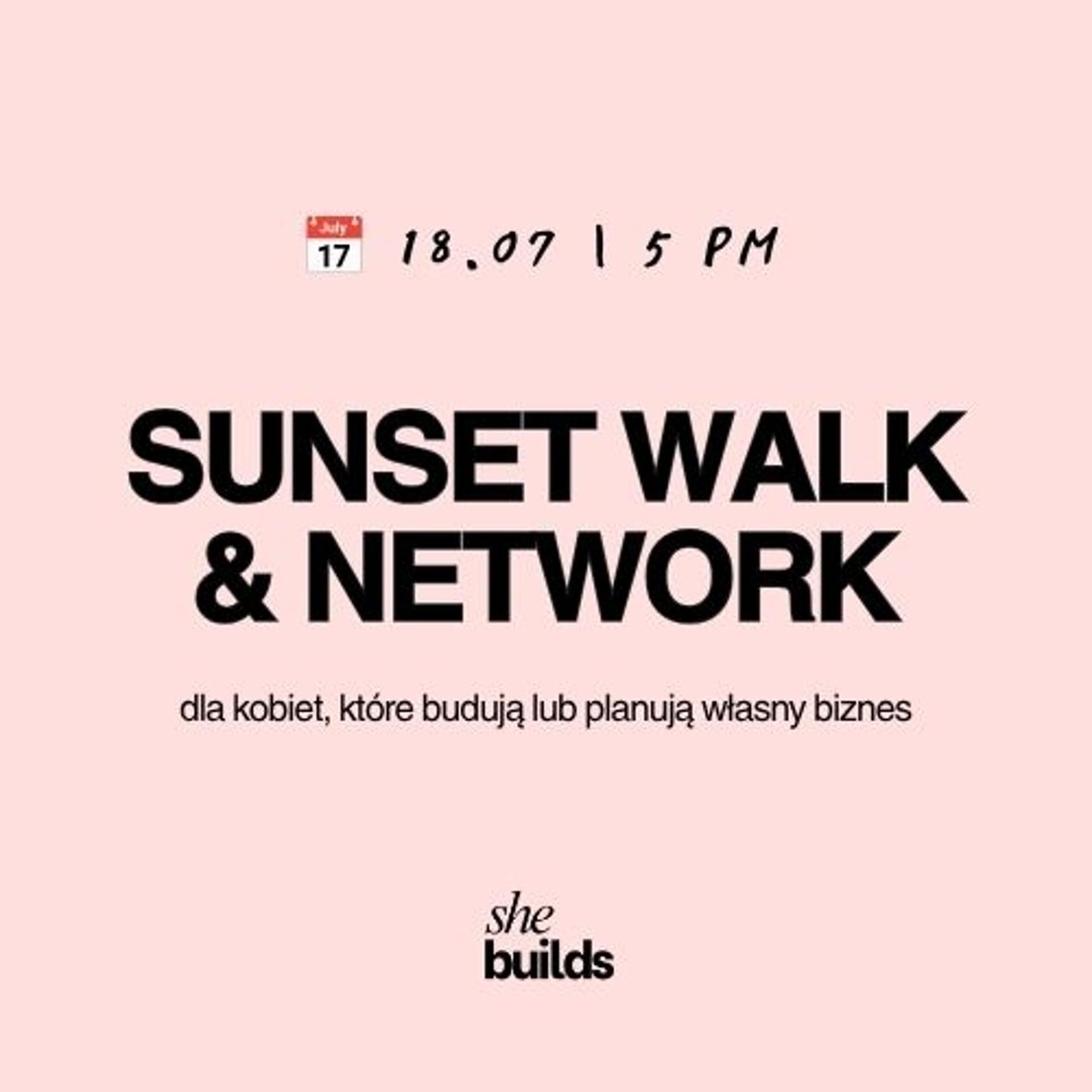 SHEBUILDS: Sunset Walk & Network dla kobiet budujących biznes