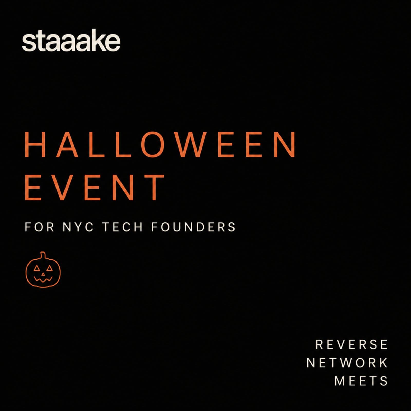 staaake Halloween event for Tech Founders. — Reverse Network Meet