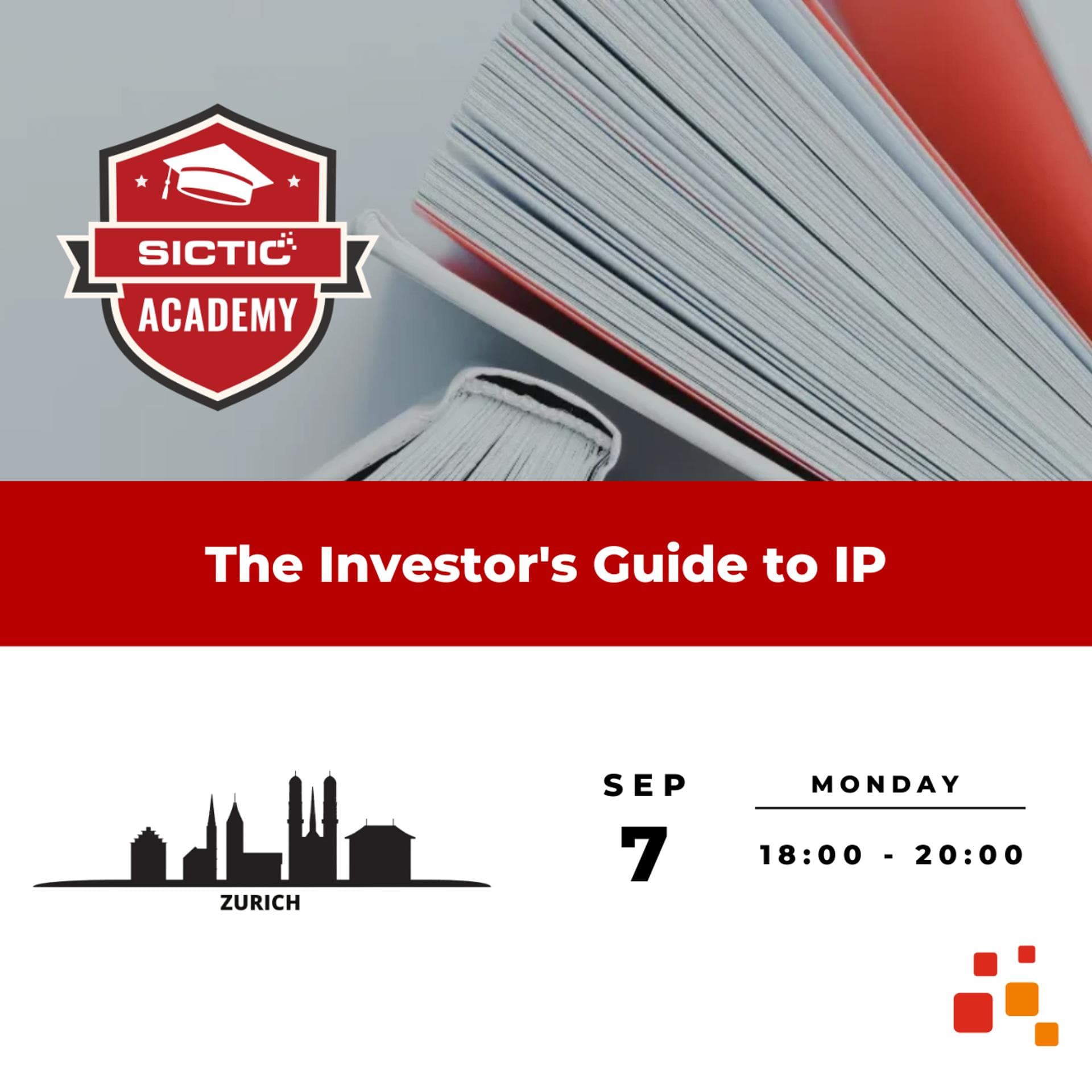 The Investor’s Guide to IP: From Due Diligence Minefield to Valuation Multiplier - SICTIC Investor Academy - Zurich