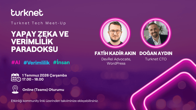 Turknet Tech Meet-Up: Yapay Zeka ve Verimlilik Paradoksu