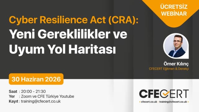 Ücretsiz Webinar - Cyber Resilience Act (CRA): Yeni Gereklilikler ve Uyum